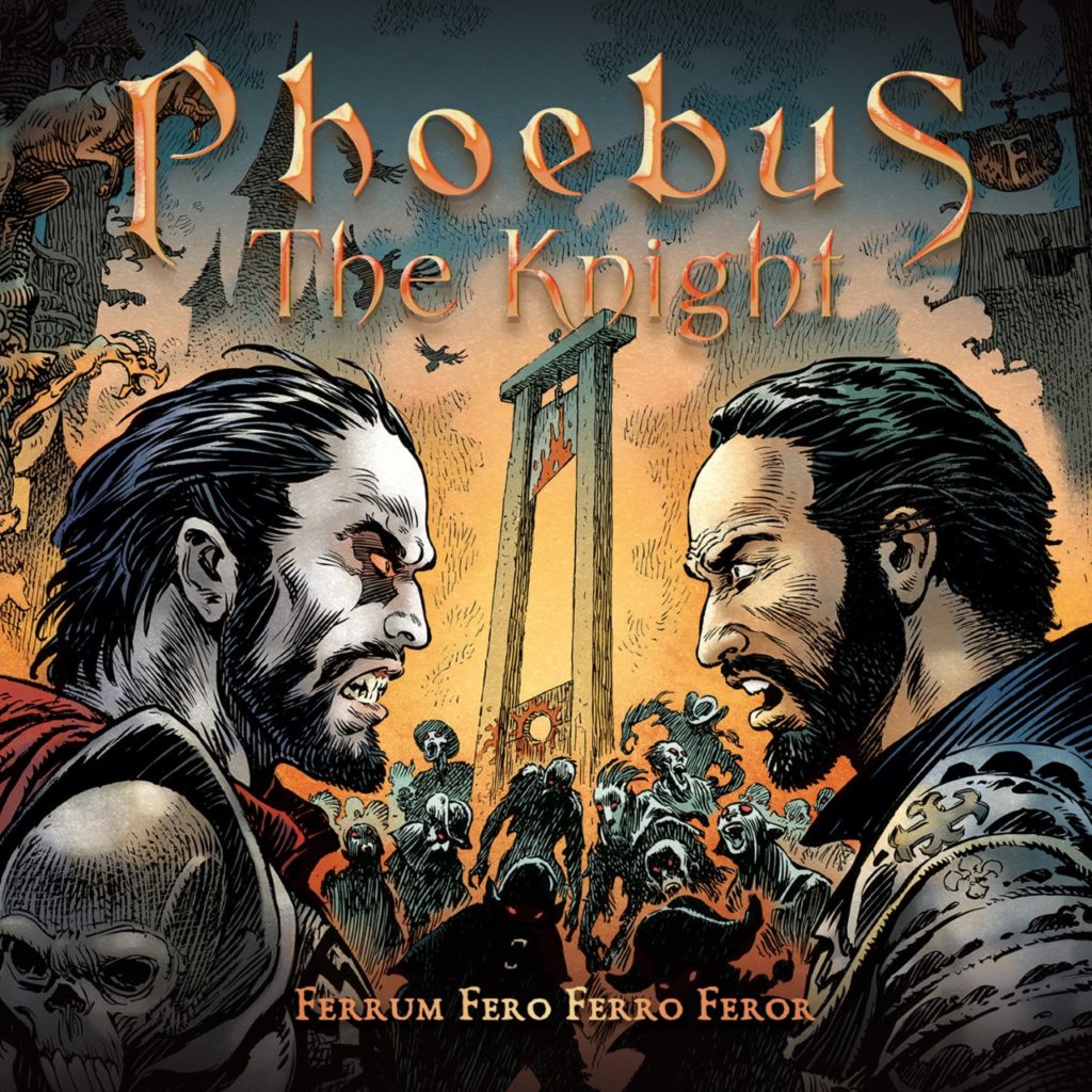 Phoebus the Knight - Ferrum Fero Ferro Feror